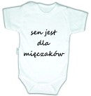 Body niemowlęce z nadrukiem SEN JEST DLA MIECZAKÓW