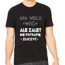 Koszulka "mam wiele wad"