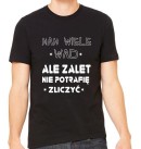 Koszulka "mam wiele wad"