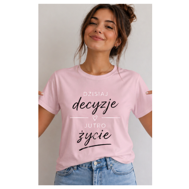 Koszulka z nadrukiem "Dzisiaj decyzje.."