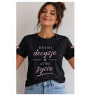 Koszulka z nadrukiem "Dzisiaj decyzje.."