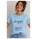 Koszulka z nadrukiem "Dzisiaj decyzje.."