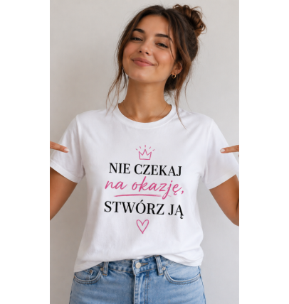 Koszulka - Nie czekaj na okazję